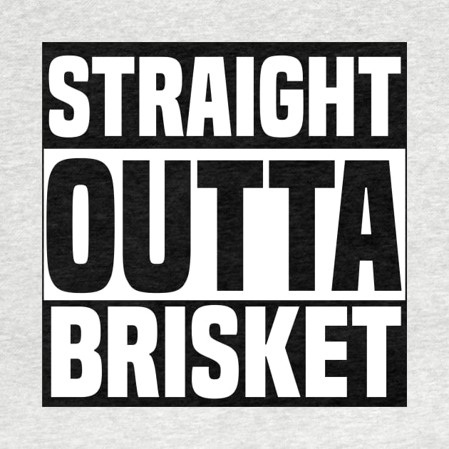 Straight Outta Brisket by denilathrop